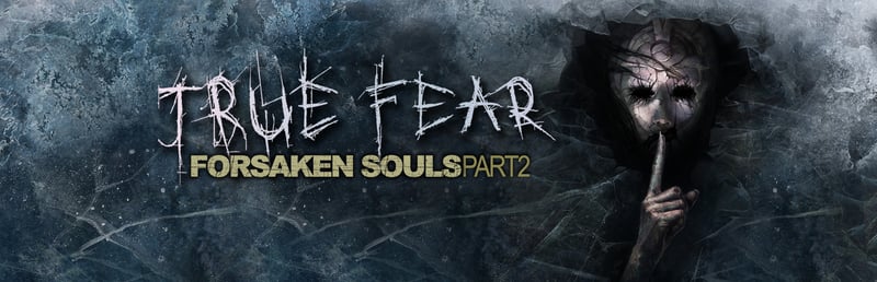 Official cover for True Fear: Forsaken Souls Part 2 on Steam