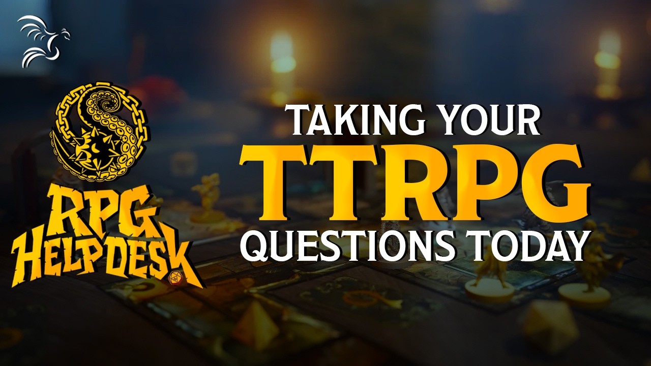 Taking your TTRPG Questions Today | RPG Help Desk thumbnail