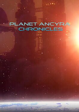 Boxart for Planet Ancyra Chronicles