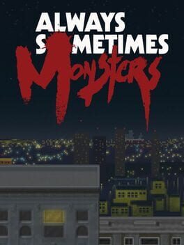 Boxart for Always Sometimes Monsters