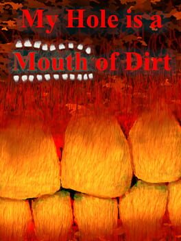 Boxart for My Hole is a Mouth of Dirt