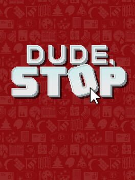 Boxart for Dude, Stop