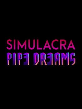 Boxart for SIMULACRA: Pipe Dreams