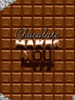 Boxart for Chocolate makes you happy