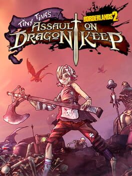 Boxart for Tiny Tina's Assault on Dragon Keep: A Wonderlands One-shot Adventure