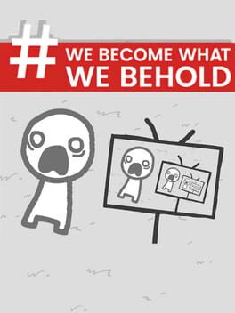 Boxart for We Become What We Behold
