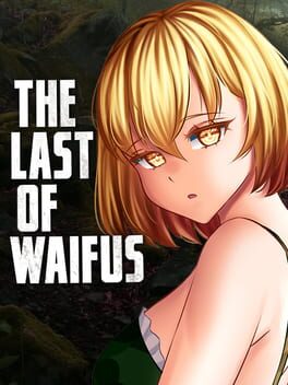 Boxart for The Last of Waifus