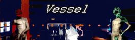 Boxart for Vessel