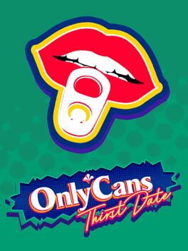 Boxart for OnlyCans: Thirst Date