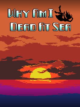 Boxart for Why Am I Dead At Sea