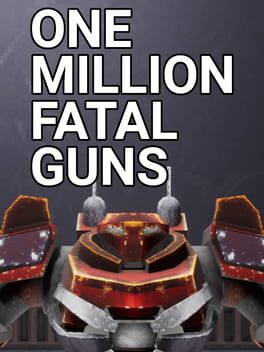 Boxart for OMFG: One Million Fatal Guns