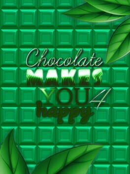 Boxart for Chocolate makes you happy 4