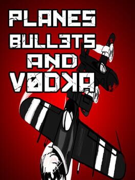 Boxart for Planes, Bullets and Vodka