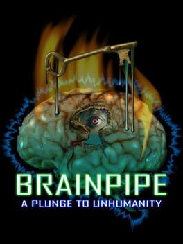 Boxart for BRAINPIPE: A Plunge to Unhumanity
