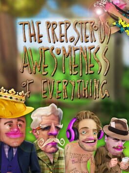 Boxart for The Preposterous Awesomeness of Everything