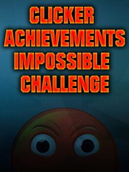 Boxart for CLICKER ACHIEVEMENTS - THE IMPOSSIBLE CHALLENGE