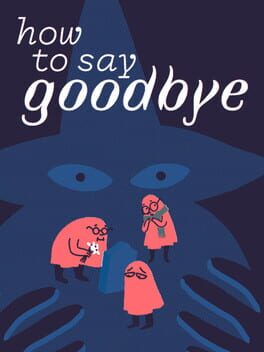 Boxart for How to Say Goodbye