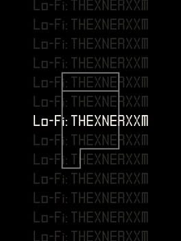 Boxart for Lo-Fi: THEXNERXXM