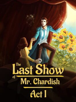 Boxart for The Last Show of Mr. Chardish: Act I