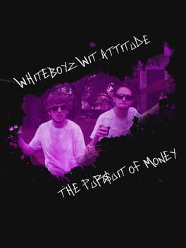Boxart for Whiteboyz Wit Attitude: The Pursuit of Money