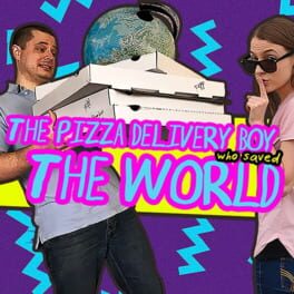 Boxart for The Pizza Delivery Boy Who Saved the World