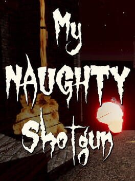 Boxart for My NAUGHTY Shotgun