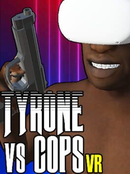 Boxart for TYRONE vs COPS VR