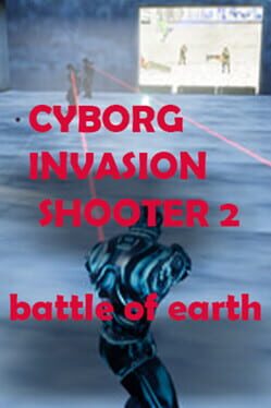 Boxart for Cyborg Invasion Shooter 2: Battle Of Earth