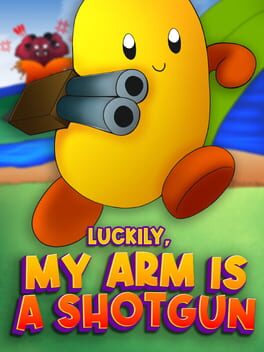 Boxart for Luckily, My Arm Is A Shotgun