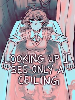Boxart for Looking Up I See Only A Ceiling