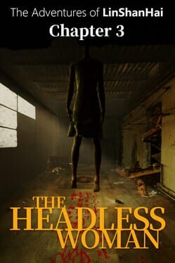 Boxart for The Adventures of LinShanHai - Chapter3:The Headless Woman