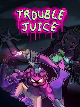 Boxart for TROUBLE JUICE