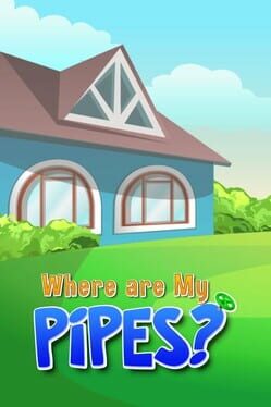 Boxart for Where are My Pipes?