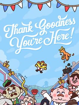 Vertical boxart forThank Goodness You’re Here