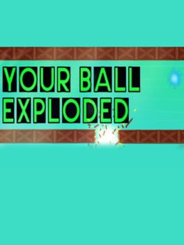 Boxart for Your Ball Exploded