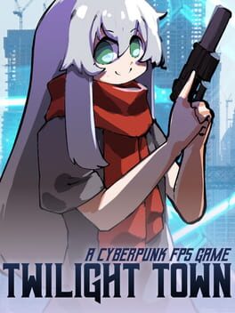 Boxart for Twilight Town: A Cyberpunk FPS