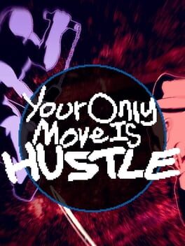 Boxart for Your Only Move Is HUSTLE