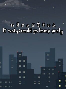 Boxart for If only I could go home early