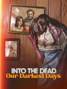 Boxart for Into the Dead: Our Darkest Days