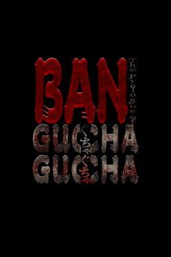 Boxart for BAN: The Prologue of GUCHA GUCHA