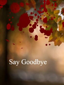 Boxart for Say Goodbye