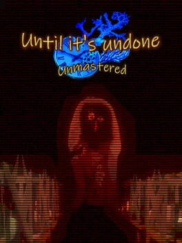 Boxart for Until It’s Undone: Unmastered