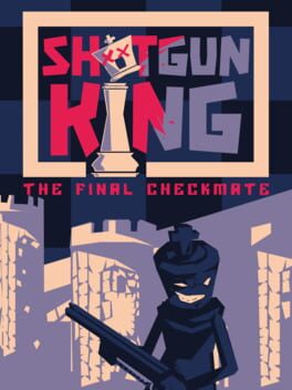 Vertical boxart forShotgun King: the Final Checkmate