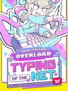 Boxart for NEEDY STREAMER OVERLOAD: Typing of The Net