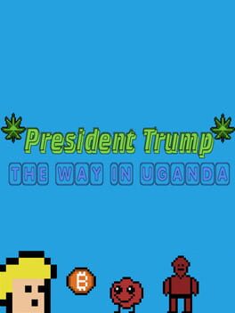 Boxart for President Trump The Way In Uganda