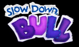 Boxart for Slow Down, Bull
