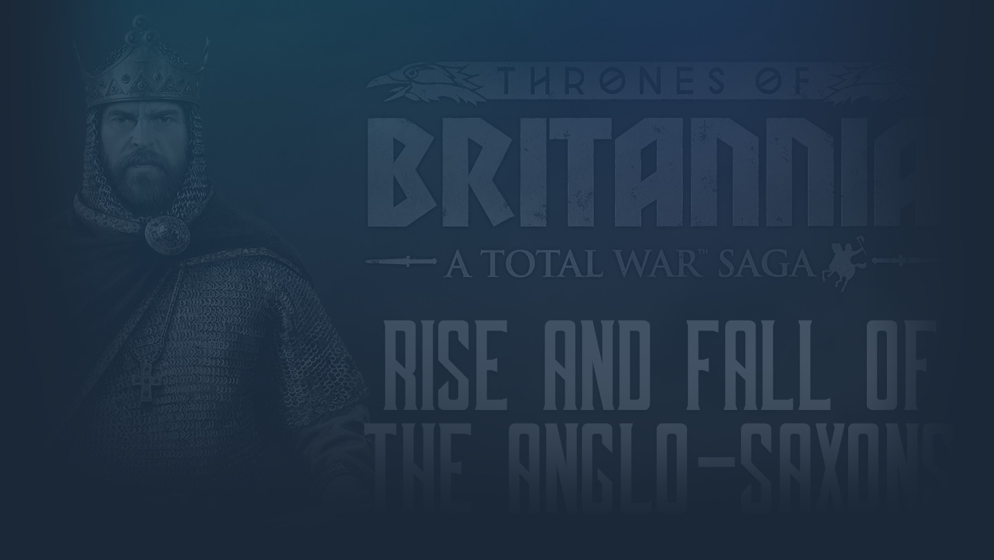 Total War: THRONES OF BRITANNIA - Rise and Fall of the Anglo-Saxons cover image