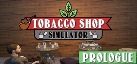 Tobacco Shop Simulator: Prologue