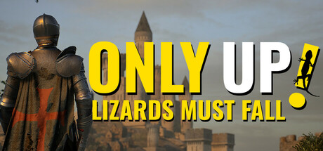 Only Up: LIZARDS MUST FALL