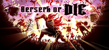 Berserk or Die